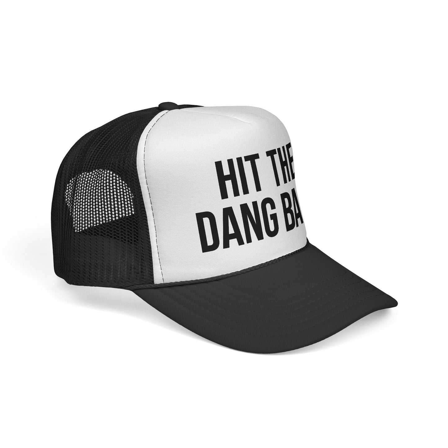 Hit the Dang Ball Foam Trucker Hat