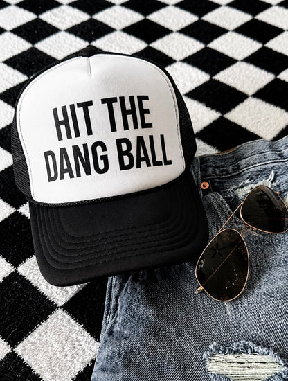 Hit the Dang Ball Foam Trucker Hat