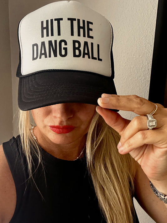 Hit the Dang Ball Foam Trucker Hat