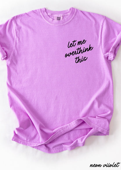 Let Me Overthink This Tee *16 Colors (S-3X)