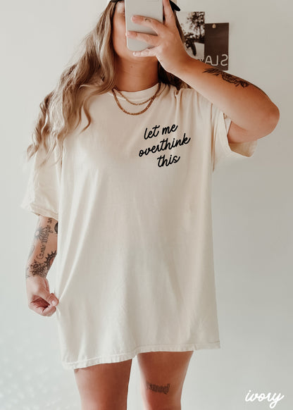 Let Me Overthink This Tee *16 Colors (S-3X)